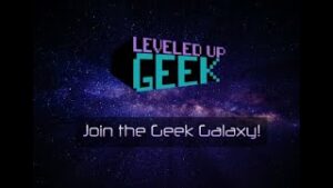 Guardians of the Geekery – Episode 23-2: Leveled Up Geek